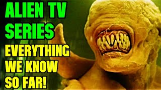 Alien TV Series - Everything We Know So Far About Upcoming Alien Series That Could Change Everything