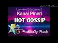 hot gossip 2024 kanai pineri low keyz entertainment