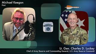 Interview with Lt. Gen. Charles Luckey, Chief of Army Reserve, Commanding Gen. US Army Reserve