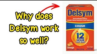 Why does Delsym work so well?