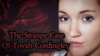 The Strange Unsolved Case Of Toyah Cordingley