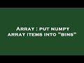 Array : put numpy array items into 
