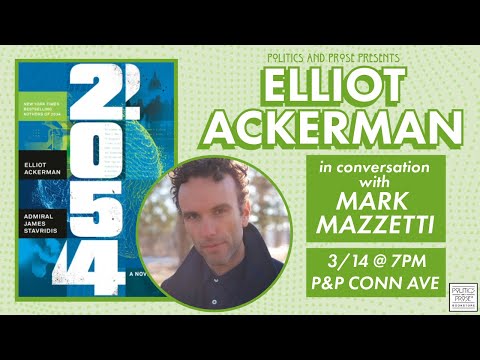 Elliot Ackerman — 2054: a novel – with Mark Mazzetti