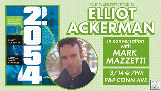 Elliot Ackerman — 2054: A Novel - with Mark Mazzetti