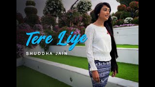 Tere Liye | Veer Zaara | Shahrukh Khan Preity Zinta | Lata Mangeshkar | Cover | Shuddha Jain