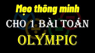 TTV: Mẹo thông minh cho 1 bài toán khó thì Olympic | Đừng bỏ lỡ