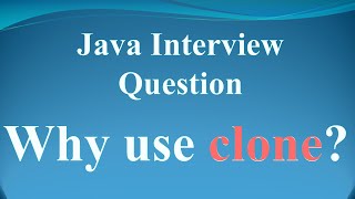 Why use clone | JAVA INTERVIEW QUESTIONS