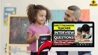 Early Childhood Interview Questions and Answers | How To Ace Early Childhood Interview