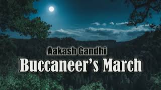 Aakash Gandhi - Buccaneer’s March