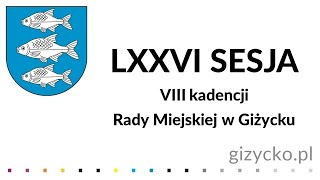 LXXVI sesja Rady Miejskiej w Giżycku – 28.12.2022 r.