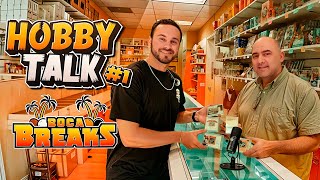 Hobby Talk Episode 1: Boca Breaks