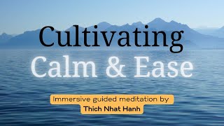 Immersive Guided Meditation: Calm - Ease | Thich Nhat Hanh