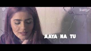 Aaya Na Tu Remix | Arjun Kanungo & Momina Mustehsan | DJ Shadow Dubai