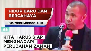 PDT.YANDI MANOBE; Kita harus siap menghadapi perubahan zaman#khotbahkristen #pdtyandimanobe#renungan