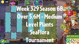 (Over 5.6M - SeaFlora Tournament) PvZ2 Arena Week 329 S68, Medium Level Plants - Jade League