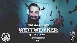 Bridge Burner Sessions - WETTWORKER - \