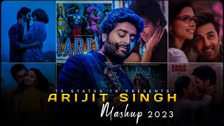 Arijit Singh Mashup 2023 | Soulful Of Arijit Singh | @arijitsingh @tsstatus1k