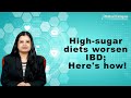 Why high sugar diets can worsen IBD