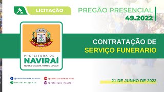 Pregão Presencial 49.2022 (sessão única): Licitação Gravada em 21 de junho de 2022 - Naviraí