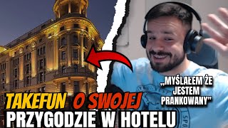 TAKEFUN OPOWIADA O SWOJEJ PRZYGODZIE W HOTELU