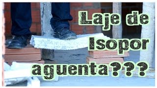 Laje de isopor aguenta peso?