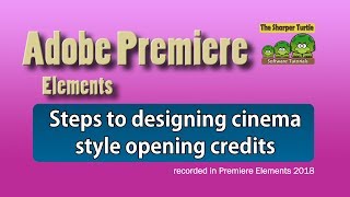 Premiere Elements - Steps to designing cinematic opening credits