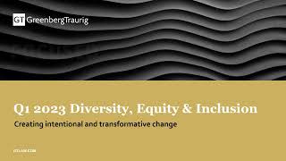 Greenberg Traurig Diversity Equity \u0026 Inclusion Q1 2023 Video