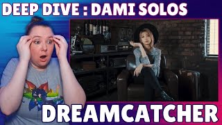 DREAMCATCHER REACTION DEEP DIVE - Dami Solo/Covers: Beauty Full, Rockabye, Once Upon a Time, Dessert