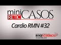 miniCASOS - Cardio RMN #32