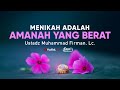 Menikah Adalah Amanah yang Berat - Ustadz Muhammad Firman, Lc. - 5 Menit yang Menginspirasi