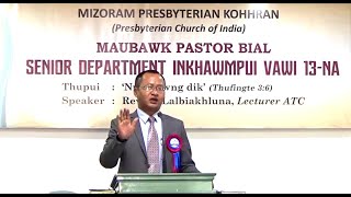 REV.H.LALBIAKHLUNA SERMON || NUN KAWNG DIK