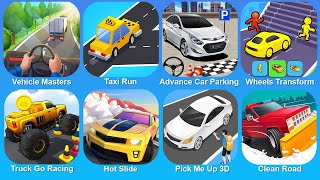 Vehicle Masters, Taxi Run, Advance Car Parking, Wheels Transform, Truck Go Racing, Hot Slide