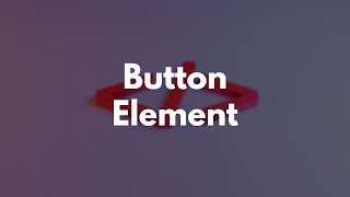 HTML Learning Path - Button Element