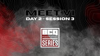 BCQ Powerlifting Meet VI - Session 3