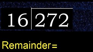 Divide 272 by 16 , remainder  . Division with 2 Digit Divisors . How to do