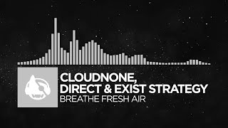 [Chillout] - CloudNone, Direct \u0026 Exist Strategy - Breathe Fresh Air [\u0026 Friends EP]