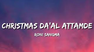 Christmas Da'al Attamde - Roni Sangma (lyric video)