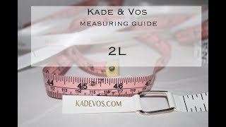 2L Measuring Guide | Kade \u0026 Vos