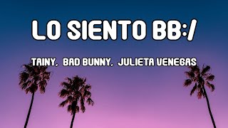 Tainy, Bad Bunny, Julieta Venegas - Lo Siento BB:/ (LETRA/LYRICS)