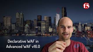 Intro to Declarative WAF in F5 Advanced WAF