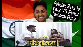 Pakistani React To  Yaar VS  Pyaar यार VS  प्यार  feat Technical Guruji Rickshawali | NH Reaction Tv