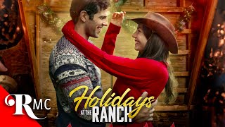 Holidays At The Ranch | Full Romance Movie | Christmas Holiday Romantic Comedy | RMC