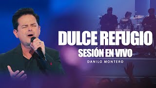 Experiencia de adoración | Dulce refugio (sesión en vivo) - Danilo Montero