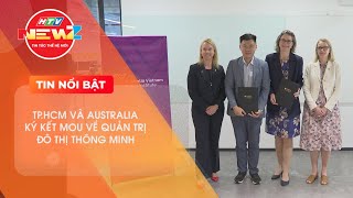 TP.HCM VÀ AUSTRALIA KÝ MOU HỢP TÁC QUẢN TRỊ ĐÔ THỊ THÔNG MINH.