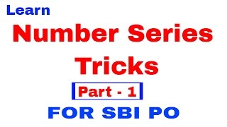 Number Series Tricks for SBI PO, Bank po and SSC CGL [In Hindi]