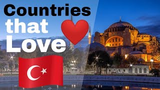 🇹🇷 Top 10 Countries That Love Turkey | Top Friends of Turkey | Includes Pakistan \u0026 Azerbaijan