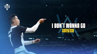 Cristiano Ronaldo • Alan Walker - I Don't Wanna Go 2019/20 | Skills & Goals