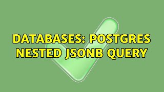 Databases: postgres nested jsonb query