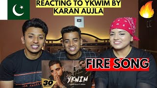 YKWIM (FULL VIDEO) KARAN AUJLA | PAKISTANIS REACTION |