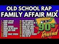 Family Affair Nonstop Remix Old School Rap | 90s Hits RNB and Hip Hop